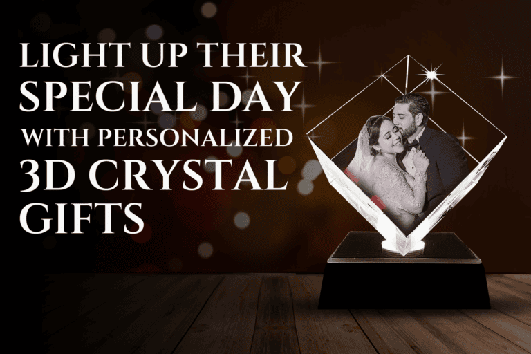 Light Up Their Special Day with Personalized 3D Crystal Gifts